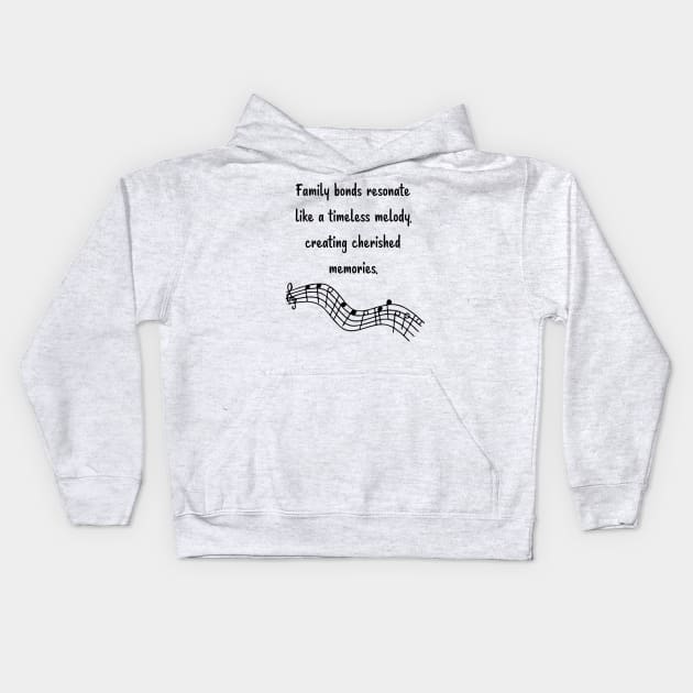 Family is like Music Set 8 - like a timeless melody, creating cherished memories. Kids Hoodie by Carrie Ann's Collection